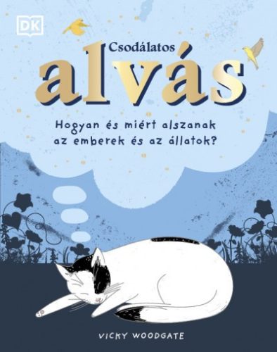 Vicky Woodgate - Csodálatos alvás - Hogyan és miért alszanak az emberek és az állatok?