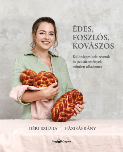 Déri Szilvia - Édes, foszlós, kovászos 