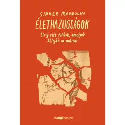   Singer Magdolna - Élethazugságok - Sírig vitt titkok, amelyek átírják a múltat