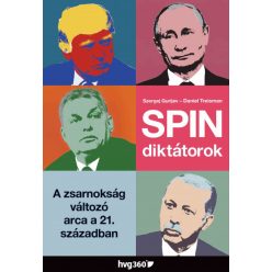   Spindiktátorok - A zsarnokság változó arca a 21. században - Szergej Gurijev - Daniel Treisman