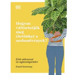   David Domoney - Hogyan változtatják meg életünket a szobanövények?