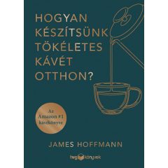   Hogyan készítsünk tökéletes kávét otthon?- James Hoffmann