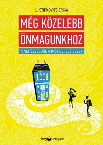 Még közelebb önmagunkhoz - A nehézségből a kiút befelé vezet-L. Stipkovits Erika