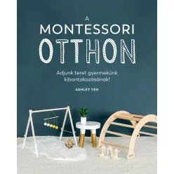   A Montessori-otthon - Adjunk teret gyermekünk kibontakozásához! -  Ashley Yeh
