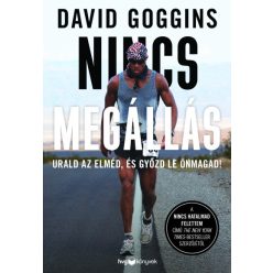   Nincs megállás - Urald az elméd, és győzd le önmagad! - David Goggins