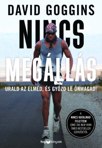 Nincs megállás - Urald az elméd, és győzd le önmagad! - David Goggins