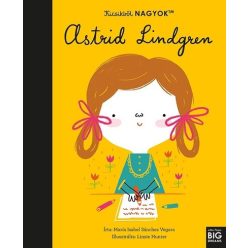   Kicsikből NAGYOK - Astrid Lindgren -  Linzie Hunter, María Isabel Sanchez Vegara