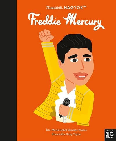 Kicsikből NAGYOK - Freddie Mercury  -María Isabel Sanchez Vegara, Ruby Taylor