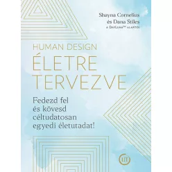   Human Design - Életre tervezve - Dana Stiles, Shayna Cornelius