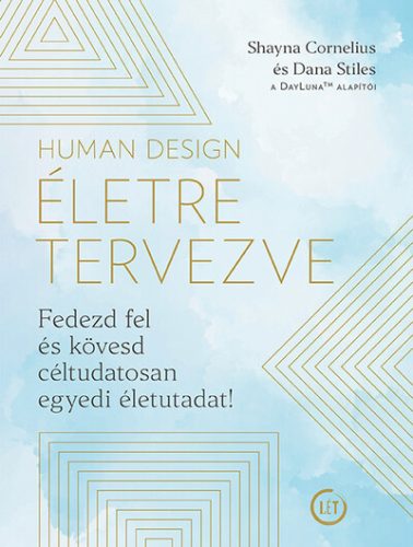 Human Design - Életre tervezve - Dana Stiles, Shayna Cornelius