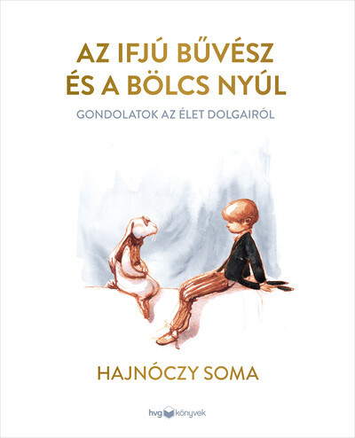 Az ifjú Bűvész és a bölcs Nyúl  - Hajnóczy Soma