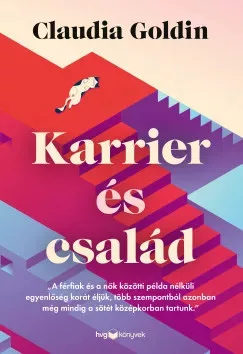 Karrier és család - Claudia Goldin (kötött áras) 