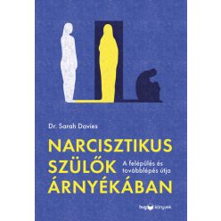   Narcisztikus szülők árnyékában - Dr. Sarah Davies (kötött áras) 