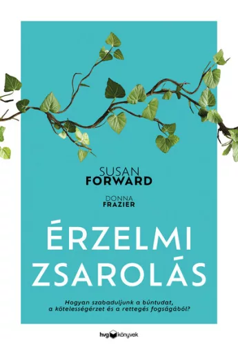 Érzelmi zsarolás - Donna Frazier, Susan Forward (kötött áras) 