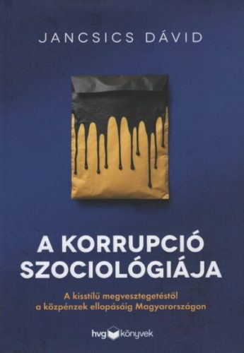 A korrupció szociológiája - Jancsics Dávid (kötött áras) 