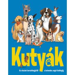   Kutyák - Az elszánt bernáthegyitől a bolondos angol buldogig - Annabel Griffin (kötött áras) 