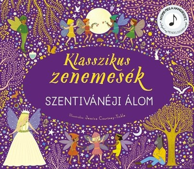 Klasszikus zenemesék: Szentivánéji álom - Nyomd meg a hangjegyet! 