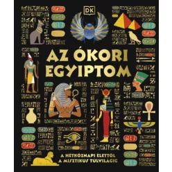   Az ókori Egyiptom - A hétköznapi élettől a misztikus túlvilágig - Justine Willis (kötött áras) 
