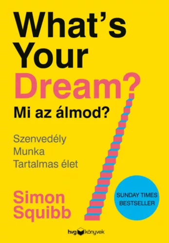 Whats Your Dream? - Mi az álmod? - Szenvedély - Munka - Tartalmas élet - Simon Squibb (kötött áras) 