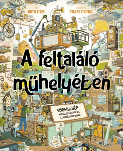 A feltaláló műhelyében -  Ruth Amos (kötött áras) 