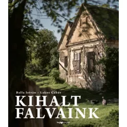   Kihalt falvaink -  Balla István , Lakos Gábor (kötött áras) 