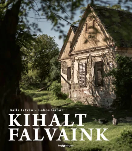 Kihalt falvaink -  Balla István , Lakos Gábor (kötött áras) 