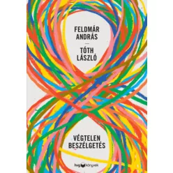   Végtelen beszélgetés - Feldmár András,Tóth László (kötött áras)
