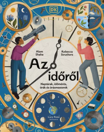 Az időről - Naptárak, időmérés, órák és órásmesterek - Alom Shaha (kötött áras) 