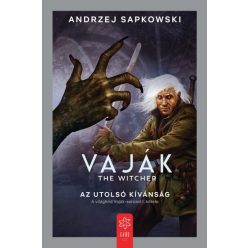 Az utolsó kívánság - Vaják 1. - Andrzej Sapkowski