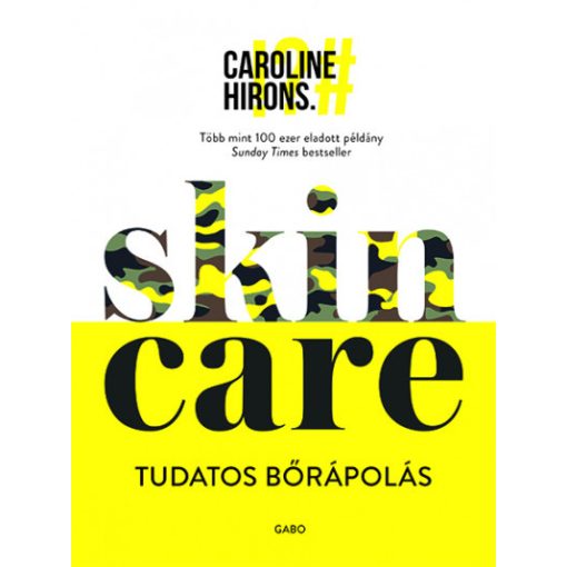 Caroline Hirons - Skincare - Tudatos bőrápolás 