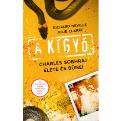   Julie Clarke és Richard Neville - A kígyó - Charles Sobhraj élete és bűnei