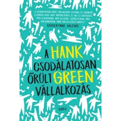 Hank Green - A csodálatosan őrült vállalkozás