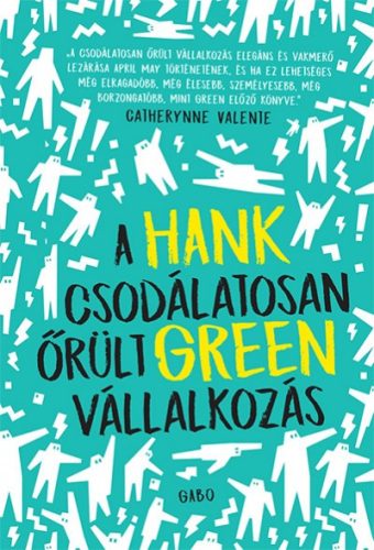 Hank Green - A csodálatosan őrült vállalkozás