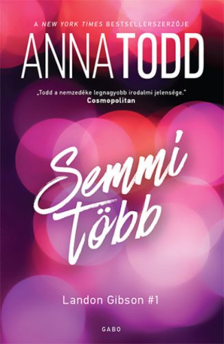 Anna Todd - Semmi több - Landon Gibson #1