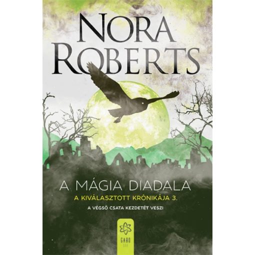 Nora Roberts - A mágia diadala - A Kiválasztott Krónikája 3.