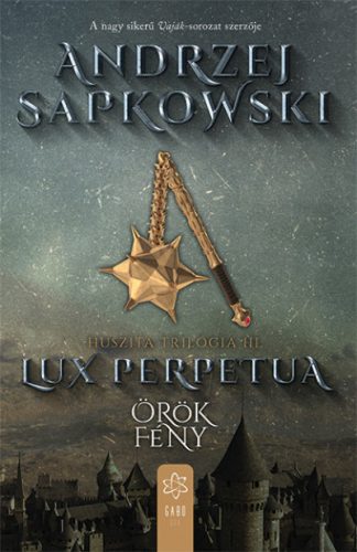 Andrzej Sapkowski - Lux perpetua - Örök fény - Huszita-trilógia III.