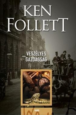 Ken Follett-Veszélyes gazdagság  