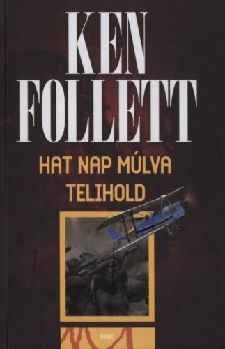 Ken Follett -  Hat nap múlva telihold  