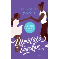 Nicola Yoon - Útmutató tánchoz