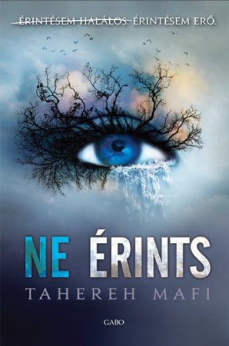 Ne érints - Ne érints 1. - Tahereh Mafi