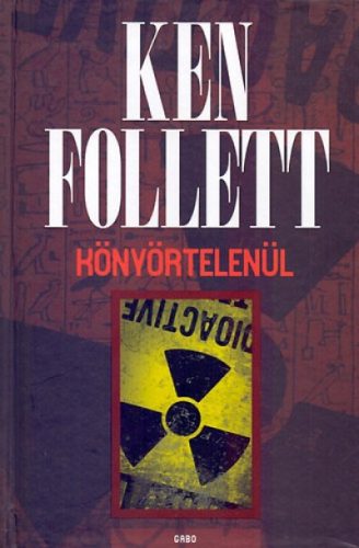 Ken Follett - Könyörtelenül 