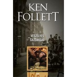 Ken Follett - Veszélyes gazdagság  