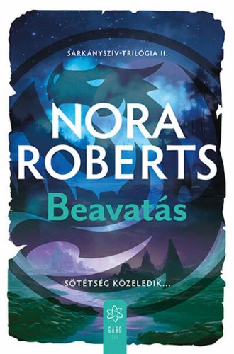 Beavatás - Sárkányszív-trilógia 2. - Nora Roberts