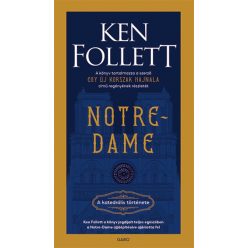 Notre-Dame - A katedrális története - Ken Follett