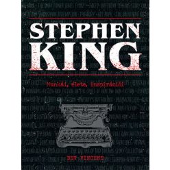 Stephen King - Munkái, élete, inspirációi- Bev Vincent