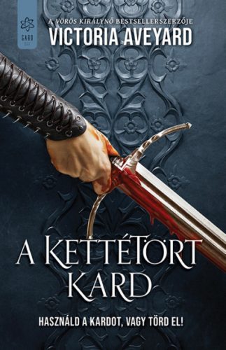 A kettétört kard - Victoria Aveyard