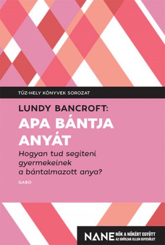 Apa bántja anyát - Lundy Bancroft