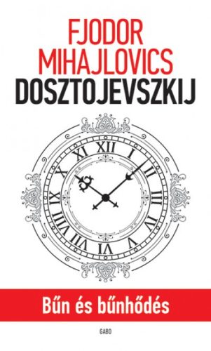 Fjodor Mihajlovics Dosztojevszkij - Bűn és bűnhődés