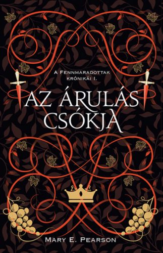 Az árulás csókja - A fennmaradottak krónikái 1. - Mary E. Pearson