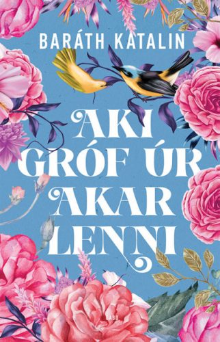 Aki gróf úr akar lenni- Baráth Katalin